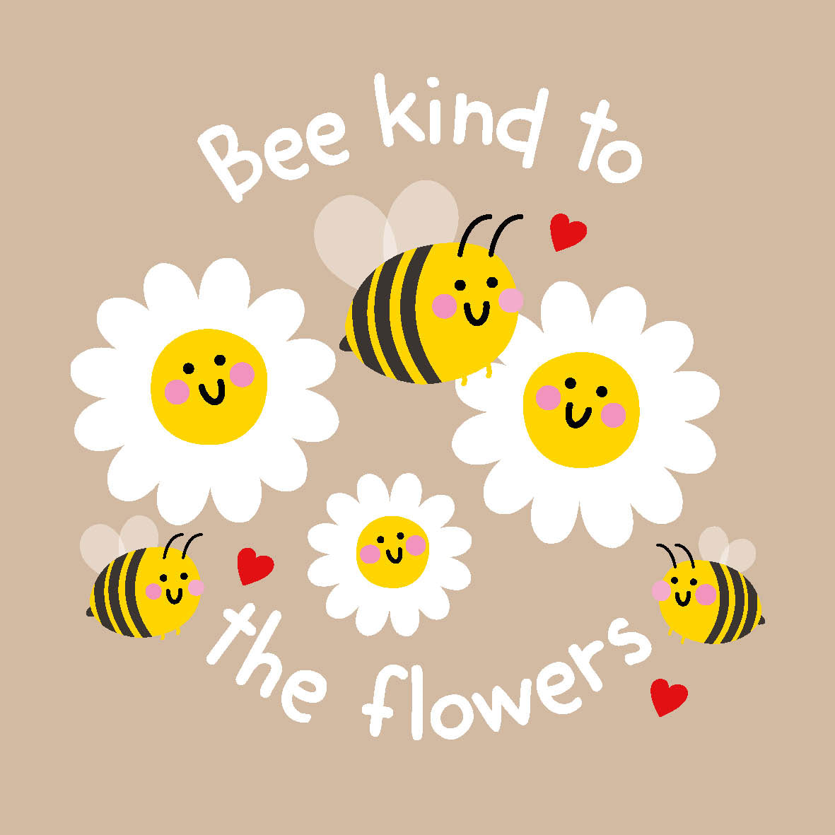 Bee Kind to the Flowers