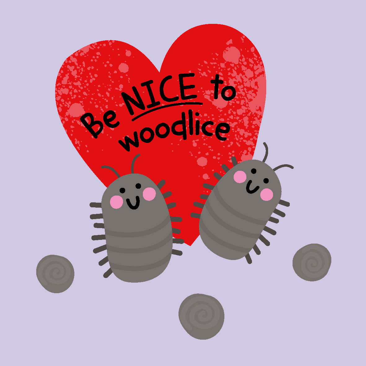 A cute cartoon design featuring two gray woodlice bugs with pink cheeks and a large red heart behind them. The heart has a distressed texture and includes the text 'Be NICE to woodlice' in black.
